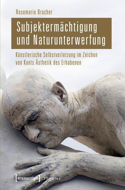 Produktbild Subjektermächtigung und Naturunterwerfung (Deutsch, Rosemarie Brucher, 2013)
