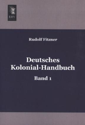 Produktbild Deutsches Kolonial-Handbuch (Deutsch, Rudolf Fitzner, 2013)