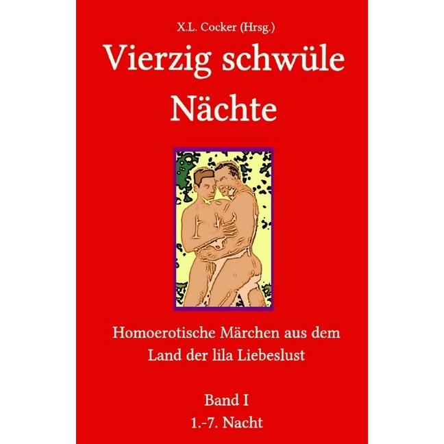 Vierzig schwüle Nächte / Vierzig schwüle Nächte (Band I), Belletristik von Xaver Ludwig Cocker