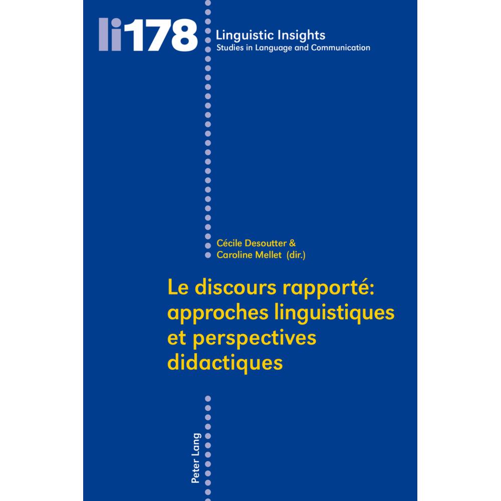 Le discours rapporté : approches linguistiques et perspectives didactiques, Fachbücher von Caroline Mellet, Cécile Desou...