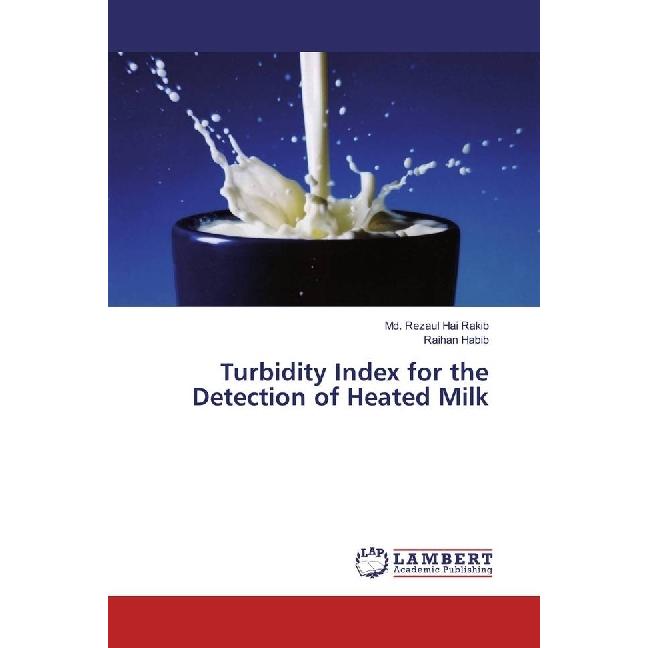 Turbidity Index for the Detection of Heated Milk, Fachbücher von Raihan Habib, Md. Rezaul Hai Rakib
