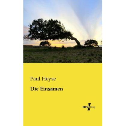 Die Einsamen, Belletristik von Paul Heyse