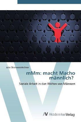 Actual product image mMm: macht Macho männlich? (Julia Oberwasserlechner, 2012)