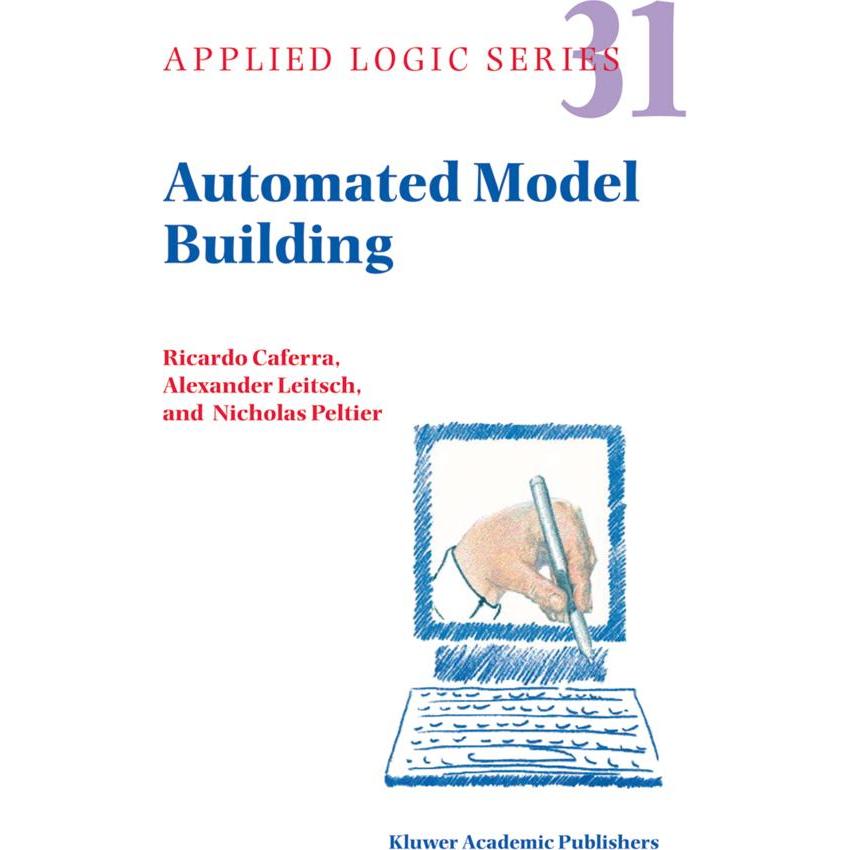 Automated Model Building, Fachbücher von Nicolas Peltier, Alexander Leitsch, Ricardo Caferra