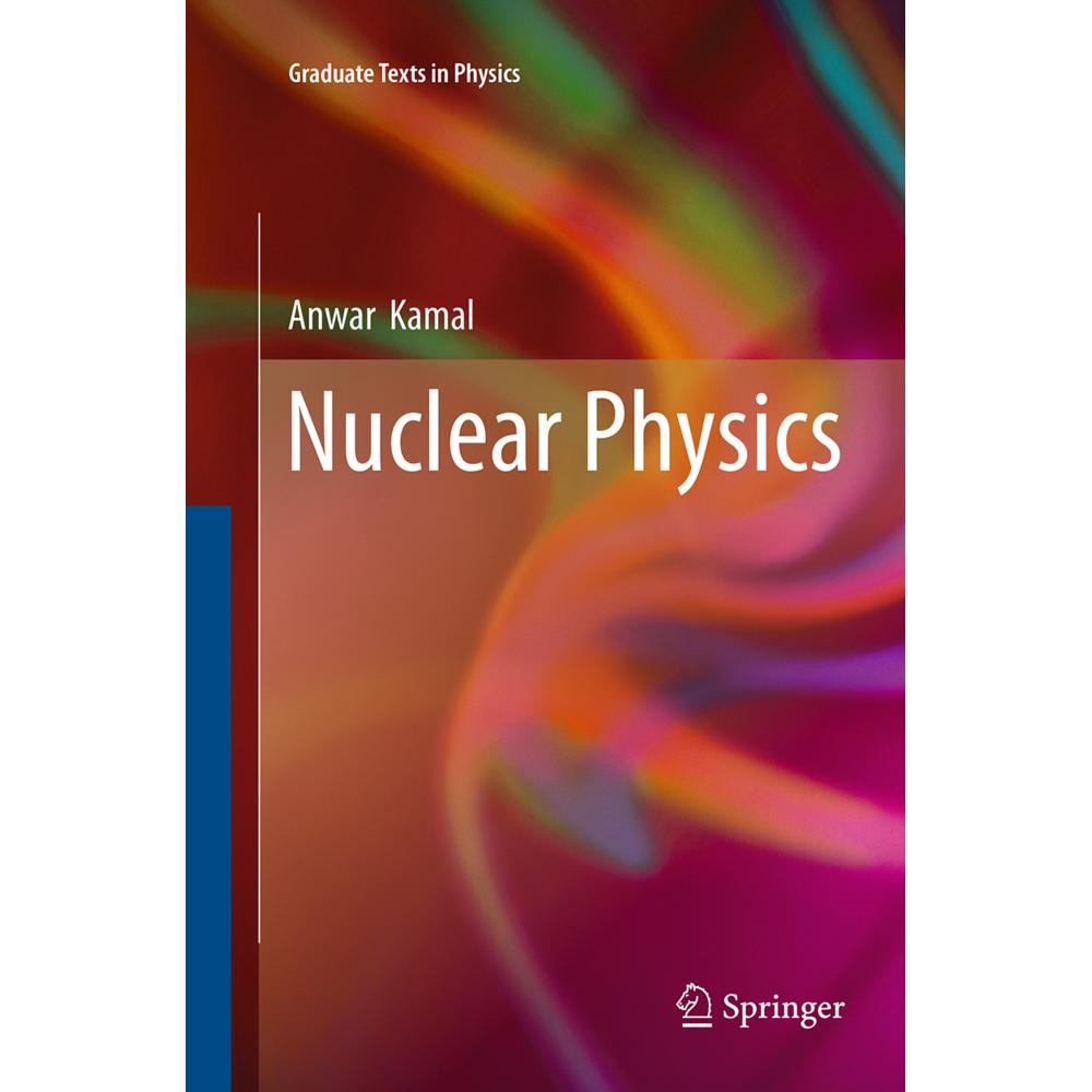 Nuclear Physics, Fachbücher von Anwar Kamal
