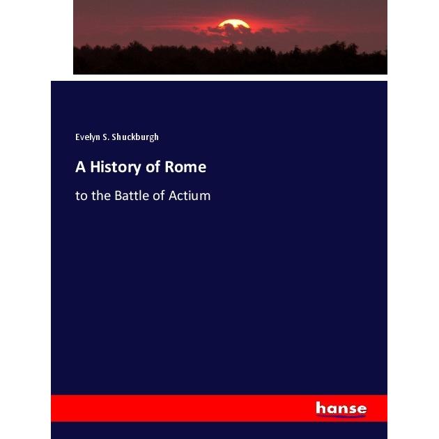 A History of Rome, Fachbücher von Evelyn S. Shuckburgh