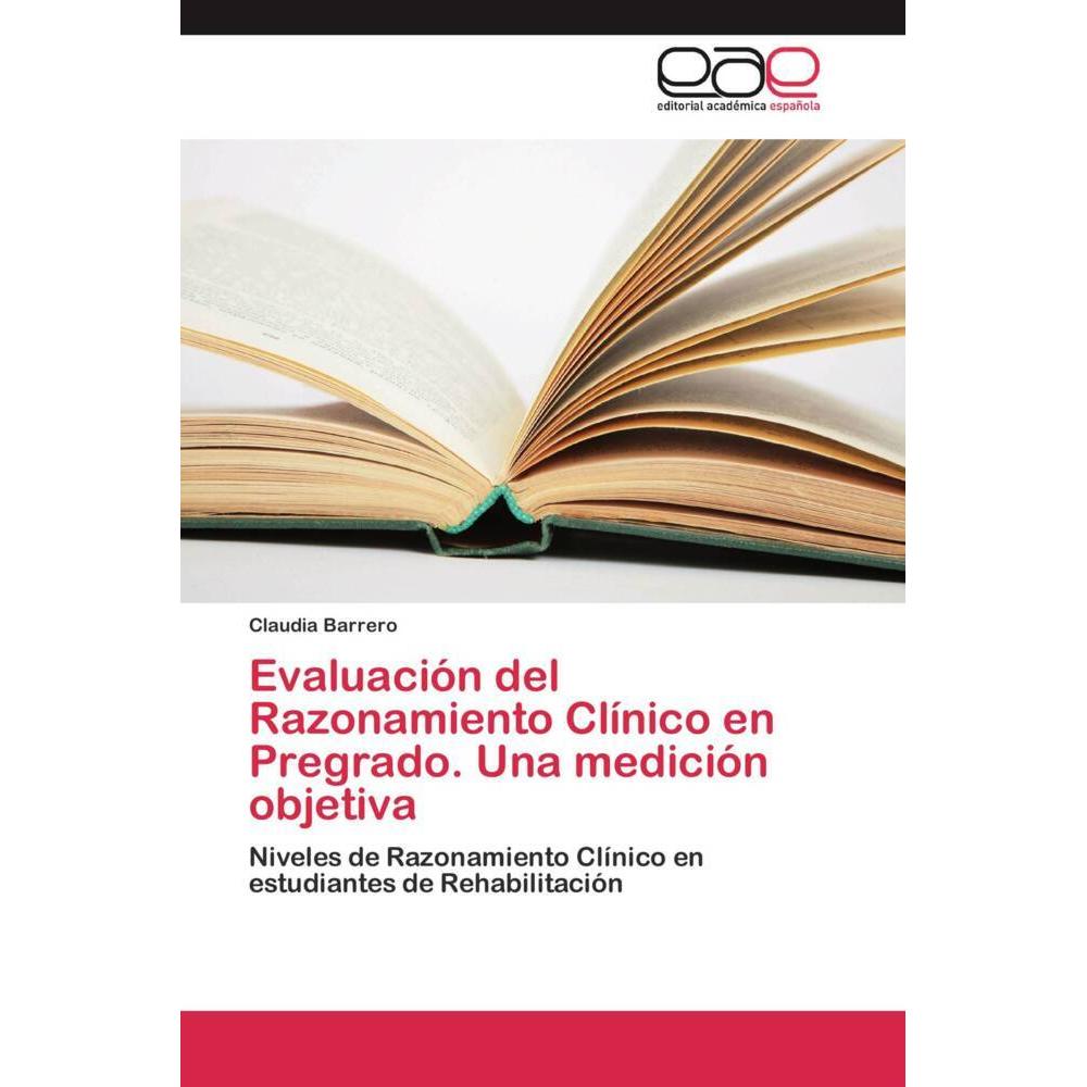 Evaluación del Razonamiento Clínico en Pregrado. Una medición objetiva, Fachbücher
