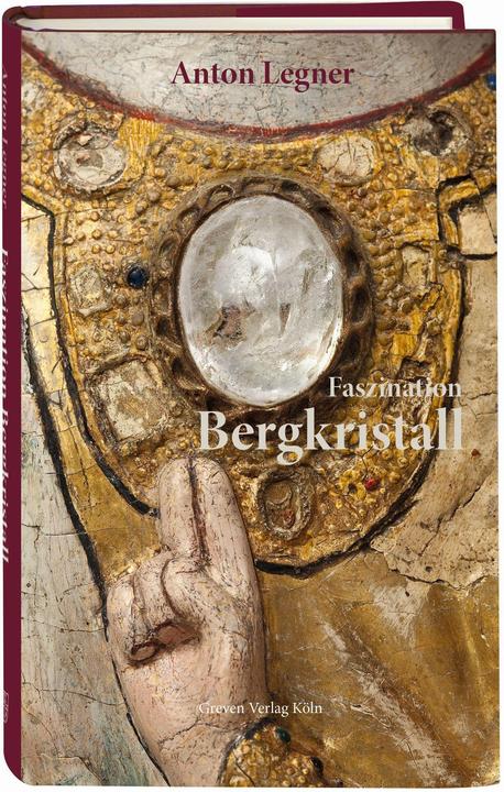Legner:Faszination Bergkristall (Deutsch, Anton Legner, 2021)