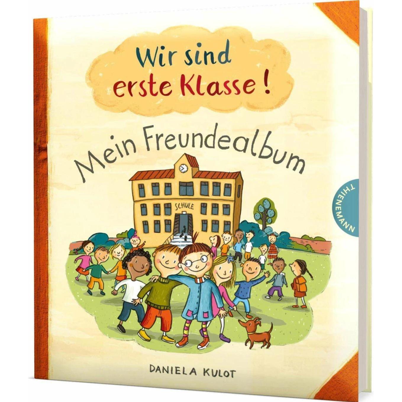 Wir sind erste Klasse! – Mein Freundealbum, Kinderbücher von Daniela Kulot
