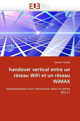 Actual product image handover vertical entre un réseau WiFi et un réseau WiMAX (French, Mariem Thaalbi)