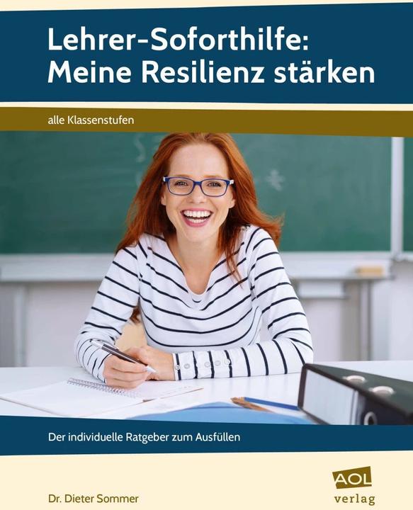 Produktbild Lehrer-Soforthilfe: Meine Resilienz stärken (Deutsch, Dieter Sommer, 2018)