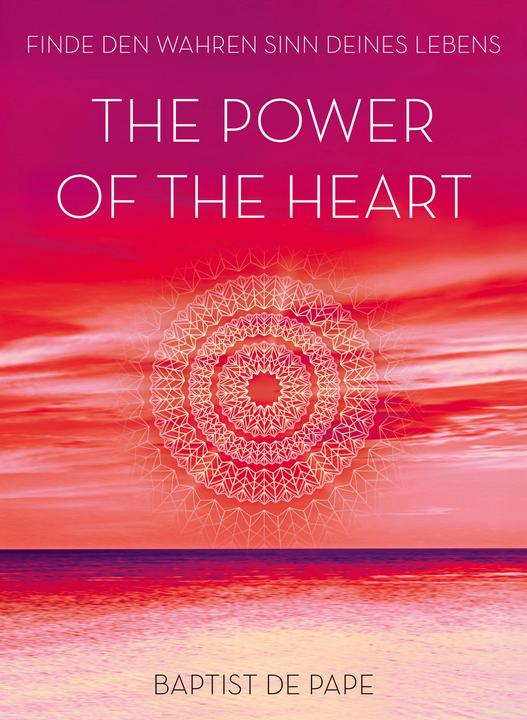 Produktbild The Power of the Heart (Deutsch, Baptist de Pape, 2014)
