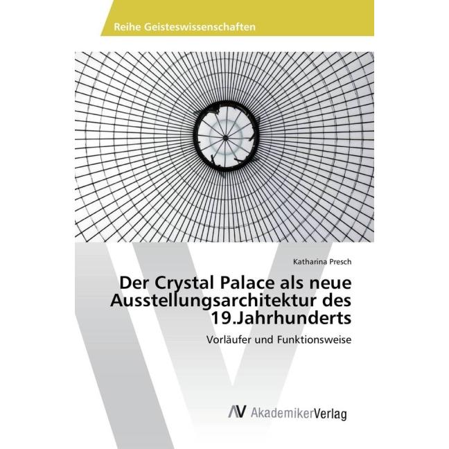 Der Crystal Palace als neue Ausstellungsarchitektur des 19.Jahrhunderts, Fachbücher