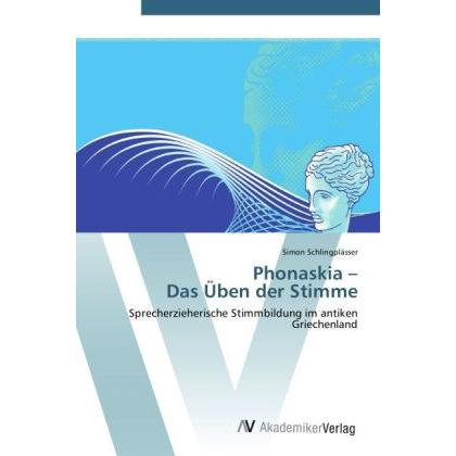 Phonaskia - Das Üben der Stimme, Fachbücher von Simon Schlingplässer