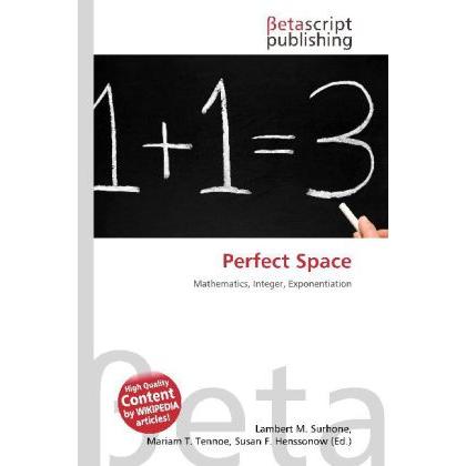 Perfect Space, Fachbücher von Lambert M. Surhone, Mariam T. Tennoe, Susan F. Henssonow
