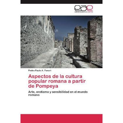 Aspectos de la cultura popular romana a partir de Pompeya, Fachbücher von Pedro Paulo A. Funari