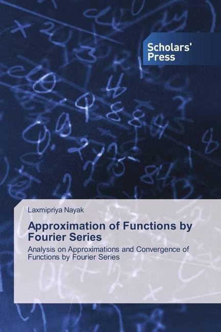 Produktbild Approximation of Functions by Fourier Series (Deutsch, Laxmipriya Nayak, 2018)