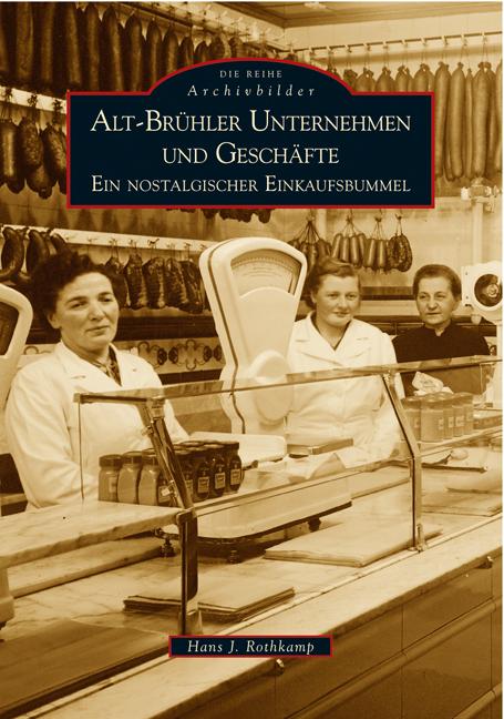 Produktbild Alt-Brühler Unternehmen und Geschäfte (Deutsch, Hans J. Rothkamp, 2020)