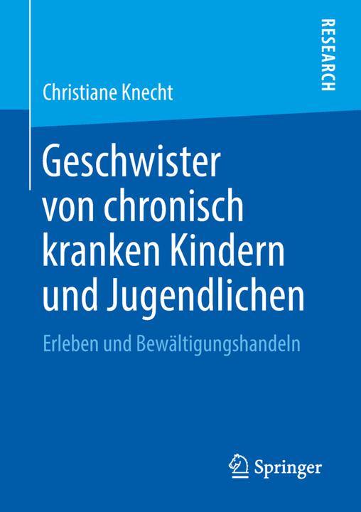 Produktbild Geschwister von chronisch kranken Kindern und Jugendlichen (Deutsch, Christiane Knecht, 2018)