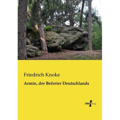 Armin, der Befreier Deutschlands, Fachbücher von Friedrich Knoke