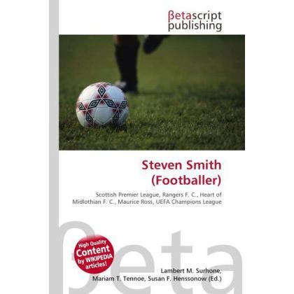 Steven Smith (Footballer), Ratgeber von Lambert M. Surhone, Miriam T. Timpledon, Susan F. Marseken