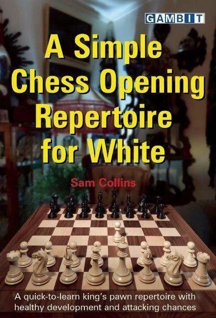 Actual product image A Simple Chess Opening Repertoire for White (English, Sam Collins, 2016)