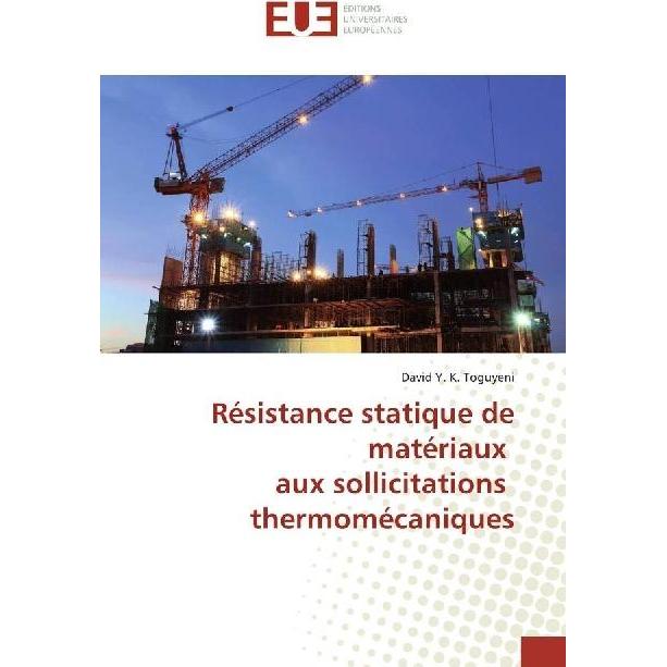 Résistance statique de matériaux aux sollicitations thermomécaniques, Fachbücher von David Y. K. Toguyeni