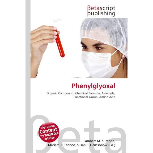 Phenylglyoxal, Fachbücher von Miriam T. Timpledon, Susan F. Marseken, Lambert M. Surhone