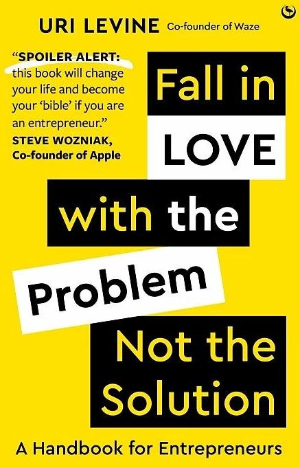 Image du produit Fall in Love with the Problem, Not the Solution (Anglais, Uri Levine, 2023)