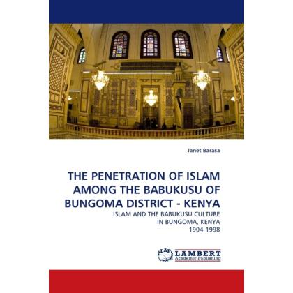 The Penetration Of Islam Among The Babukusu Of Bungoma District - Kenya, Sachbücher