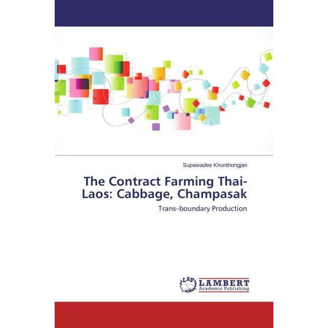 The Contract Farming Thai-Laos: Cabbage, Champasak, Ratgeber von Supawadee Khunthongjan