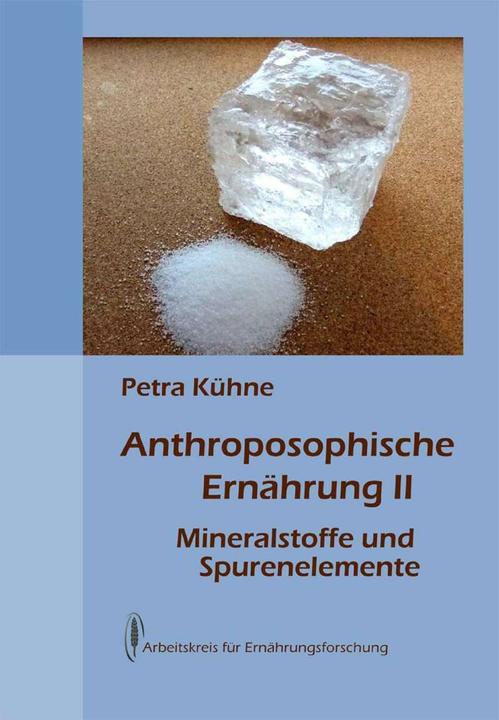 Produktbild Anthroposophische Ernährung 02. Mineralstoffe und Spurenelemente (Deutsch, Petra Kühne, 2014)