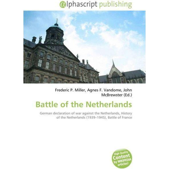 Battle of the Netherlands, Fachbücher von Agnes F. Vandome, Frederic P. Miller, John McBrewster