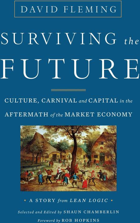 Produktbild Surviving the Future (Englisch, David Fleming, Rob Hopkins, Shaun Chamberlin, 2016)