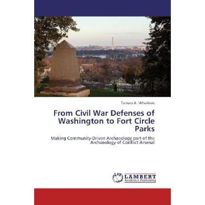 From Civil War Defenses of Washington to Fort Circle Parks, Fachbücher