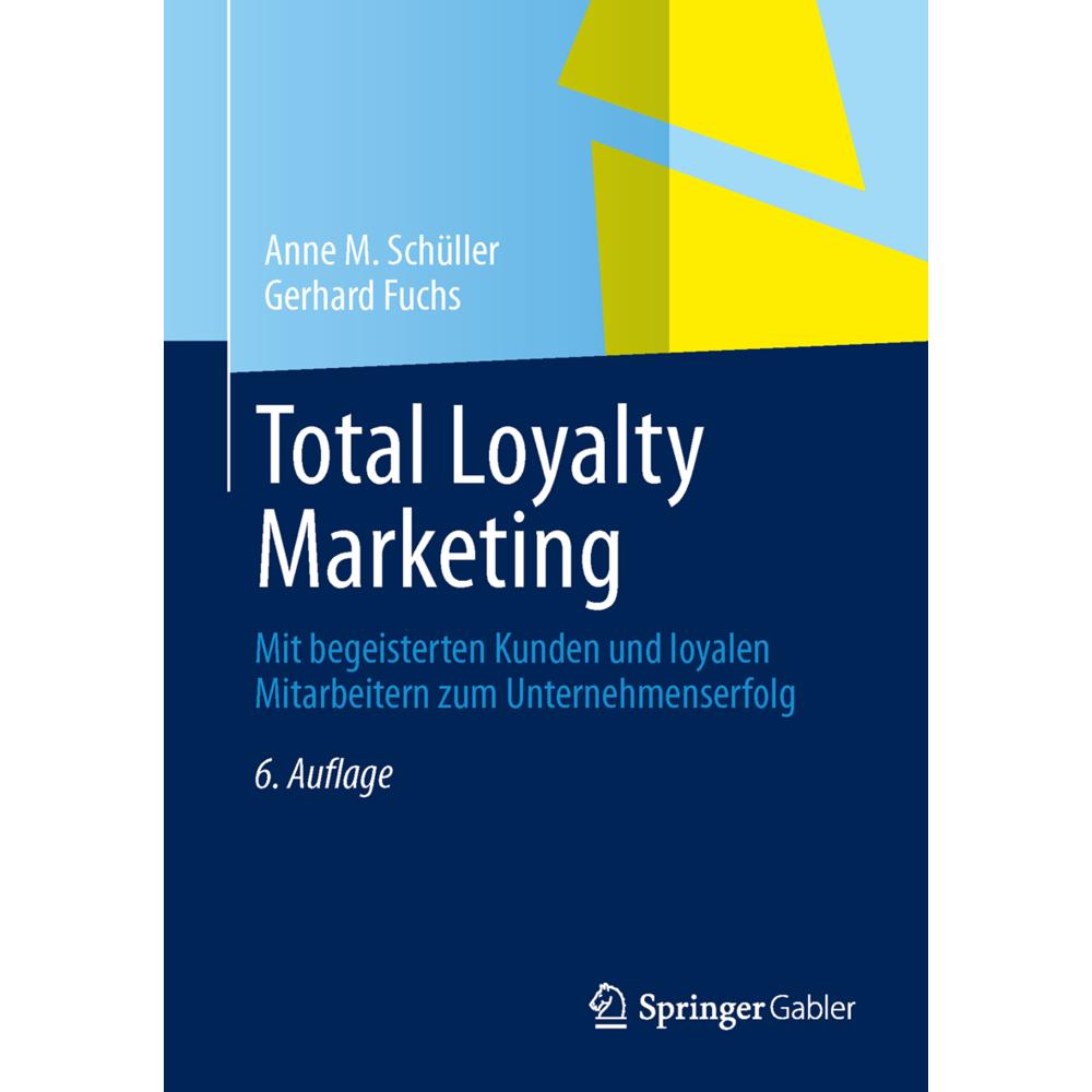 Total Loyalty Marketing, Fachbücher von Anne M. Schüller, Gerhard Fuchs