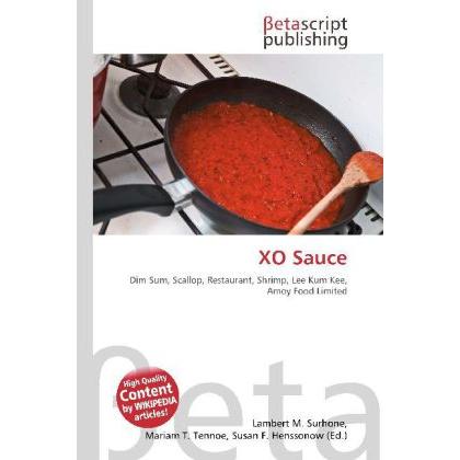 XO Sauce, Ratgeber von Lambert M. Surhone, Miriam T. Timpledon, Susan F. Marseken