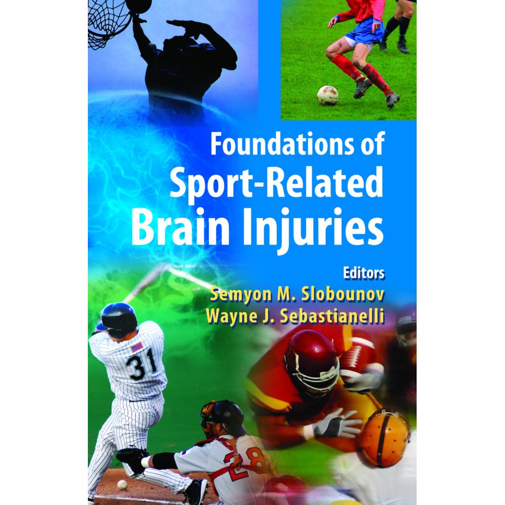 Foundations of Sport-Related Brain Injuries, Fachbücher von Semyon M. Slobounov, Wayne J. Sebastianelli