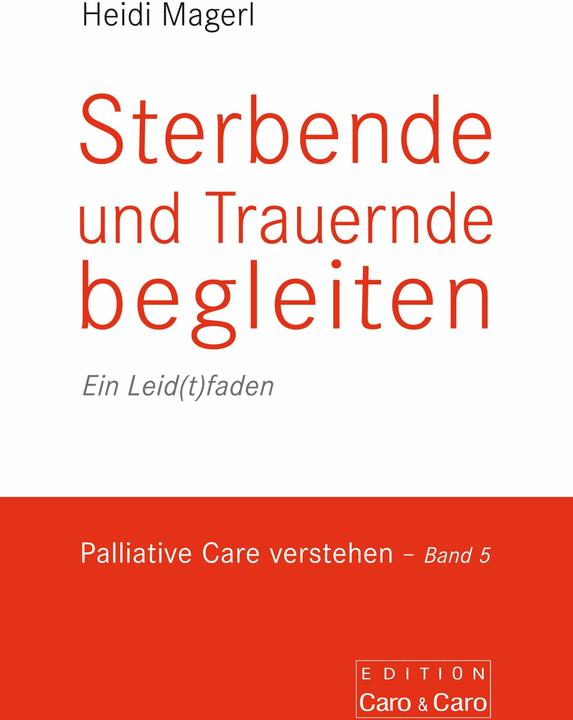 Produktbild Sterbende und Trauernde begleiten (Deutsch, Heidi Magerl, 2018)