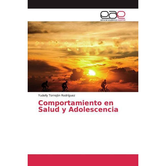 Comportamiento en Salud y Adolescencia, Fachbücher von Yudelly Torrejón Rodríguez