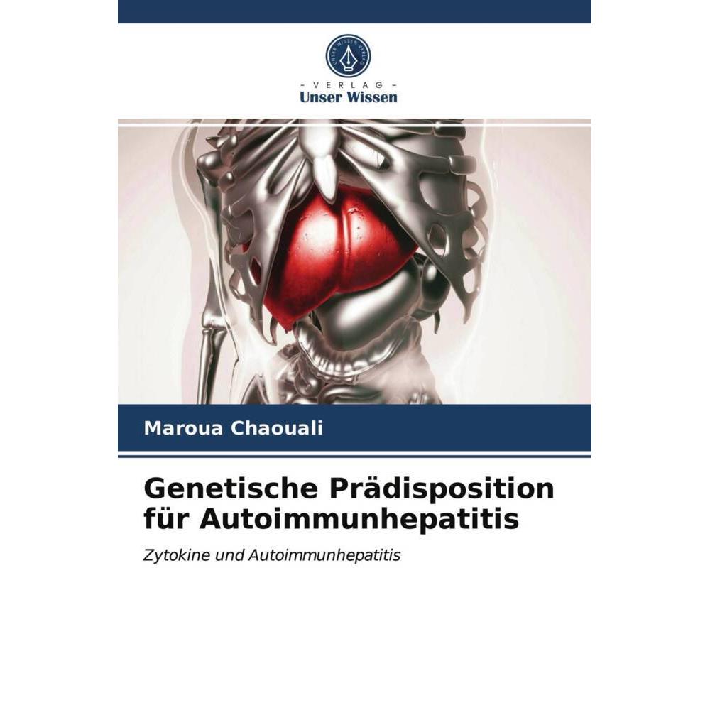 Genetische Prädisposition für Autoimmunhepatitis, Fachbücher von Maroua Chaouali