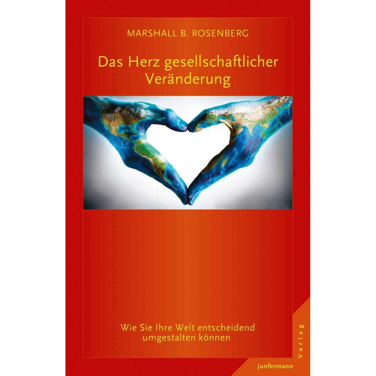 Das Herz gesellschaftlicher Veränderung, Ratgeber von Marshall B. Rosenberg