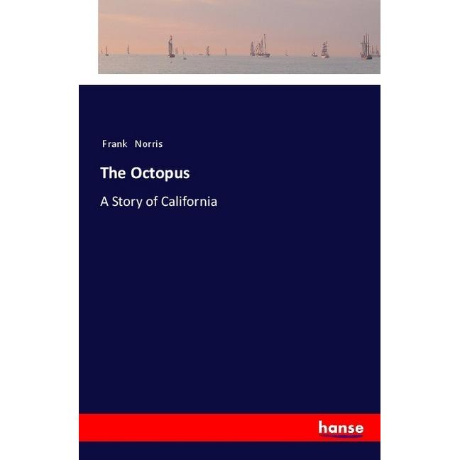The Octopus, Belletristik von Frank Norris
