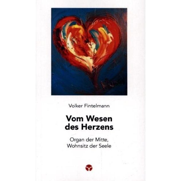 Vom Wesen des Herzens, Ratgeber von Volker Fintelmann