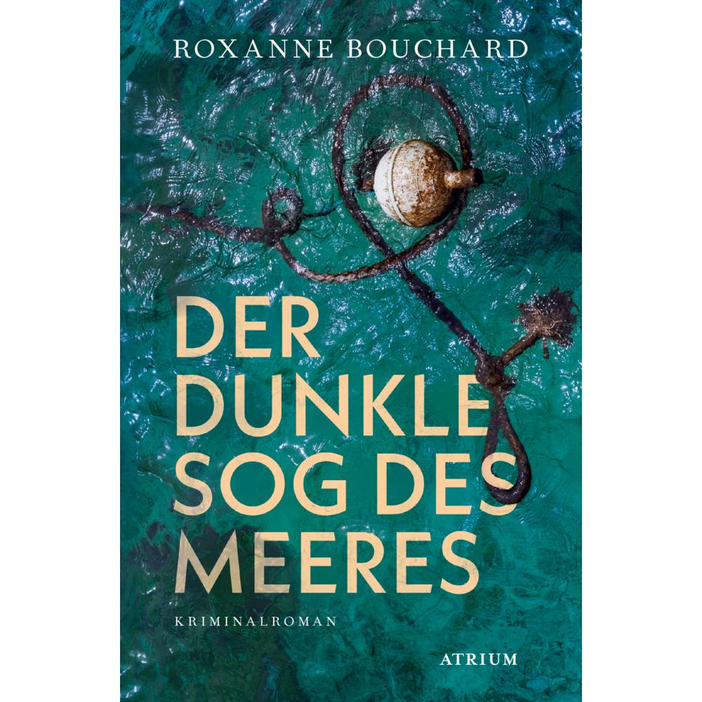 Der dunkle Sog des Meeres, Belletristik von Roxanne Bouchard