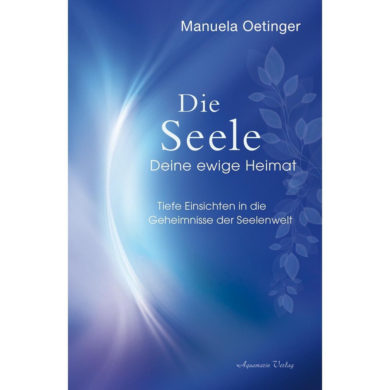 Thumbnail - Die Seele – Deine ewige Heimat, Ratgeber von Manuela Oetinger