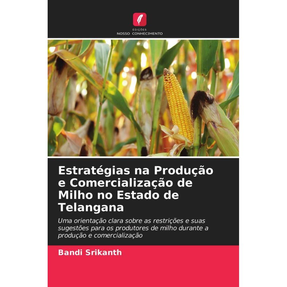 Estratégias na Produção e Comercialização de Milho no Estado de Telangana, Fachbücher von Bandi Srikanth