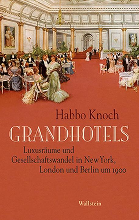 Produktbild Grandhotels (Deutsch, Habbo Knoch, 2016)