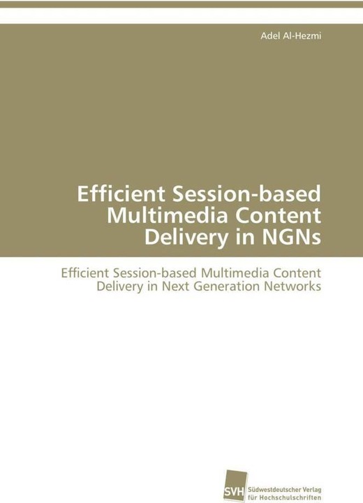 Produktbild Efficient Session-based Multimedia Content Delivery in NGNs (Deutsch, Adel Al-Hezmi, 2011)