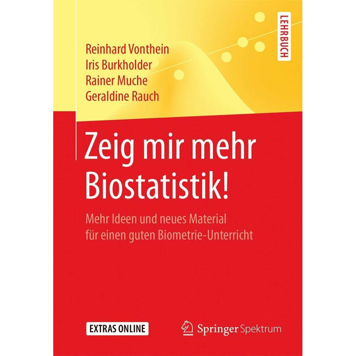 Zeig mir mehr Biostatistik!, Schulbücher von Iris Burkholder, Geraldine Rauch, Rainer Muche, Reinhard Vonthein